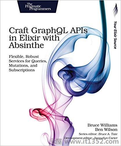使用苦艾的Elixir中的Craft GraphQL API:针对查询，突变和订阅的灵活，强大的服务