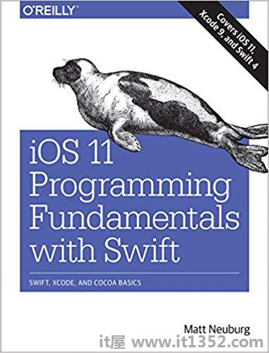 iOS 11编程基础与Swift:Swift，Xcode和Cocoa Basics