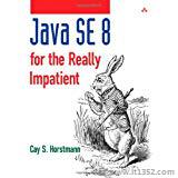 真正不耐烦的Java SE8:基础知识短期课程(Java系列)