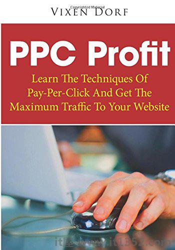 PPC利润:了解每次点击付费的技巧并获得最大流量到您的网站