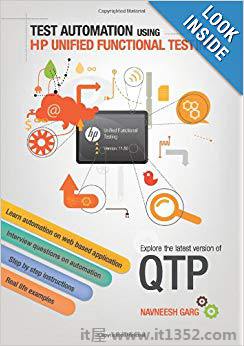 Test Automation using HP Unified Functional Testing: Explore latest version of QTP