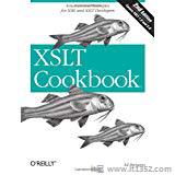 XSLT Cookbook: XML和XSLT开发人员的解决方案和示例，第2版